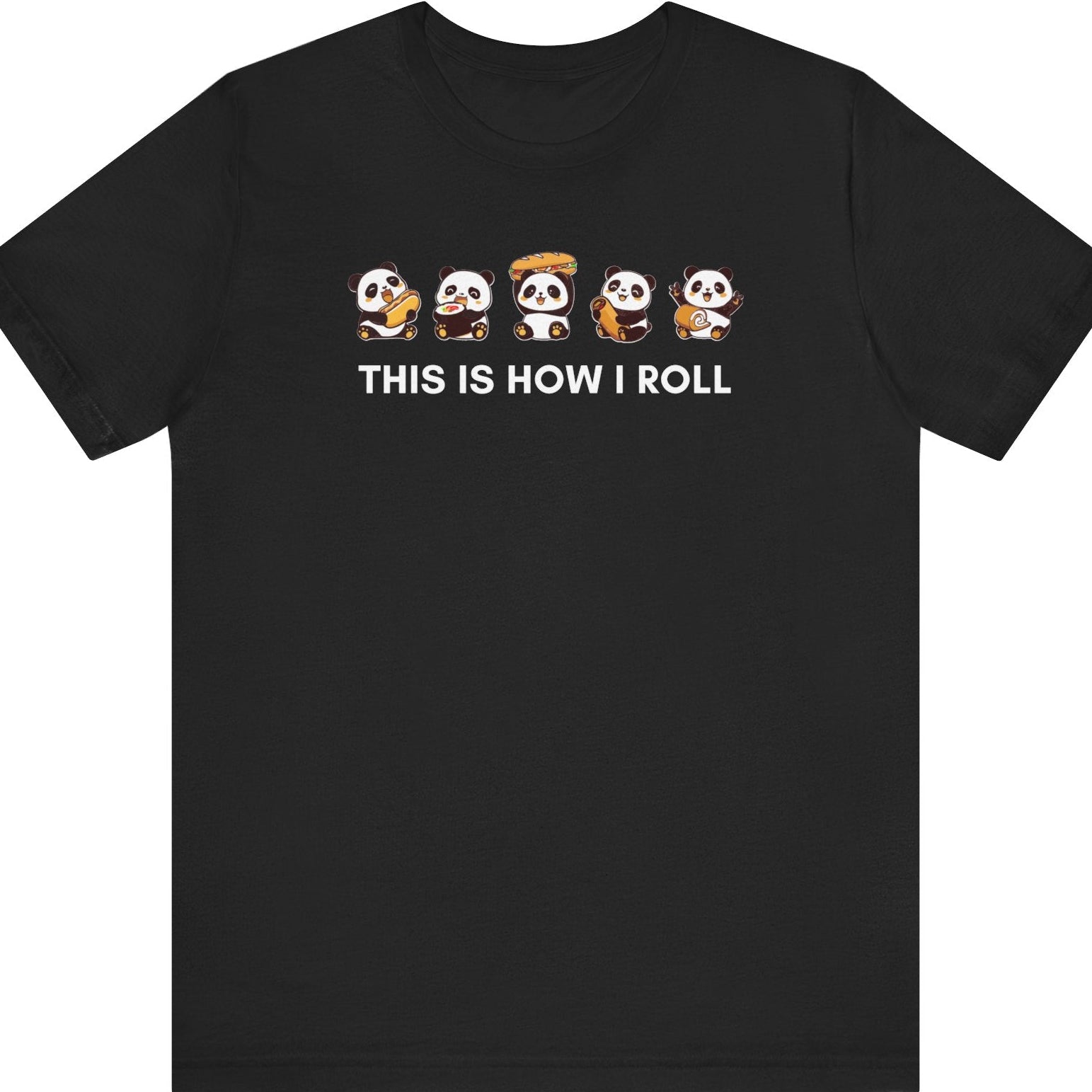 Fat Belly Panda “THIS IS HOW I ROLL” unisex panda t-shirt — funny minimalist design on black background for men and women.